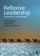 Liderazgo reflexivo: Organizarse en un mundo imperfecto - Reflexive Leadership: Organising in an Imperfect World