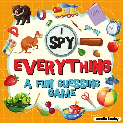 Veo todo: Un divertido juego de adivinanzas para niños, Gran libro de actividades de aprendizaje, Libro de veo veo para niños - I Spy Everything: A Fun Guessing Game for Kids, Great Learning Activity Book, I Spy Book for Kids