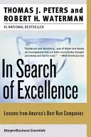 En busca de la excelencia: Lecciones de las mejores empresas de Estados Unidos - In Search of Excellence: Lessons from America's Best-Run Companies