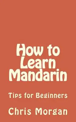 Cómo aprender mandarín: consejos para principiantes - How to Learn Mandarin: Tips for Beginners