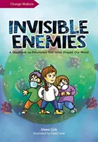 Enemigos invisibles: Manual sobre las pandemias que han marcado nuestro mundo - Invisible Enemies: A Handbook on Pandemics That Have Shaped Our World