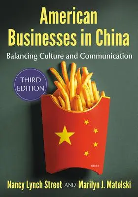 Empresas estadounidenses en China: Equilibrio entre cultura y comunicación, 3D Ed. - American Businesses in China: Balancing Culture and Communication, 3D Ed.