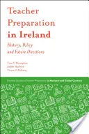La preparación del profesorado en Irlanda: Historia, política y futuro - Teacher Preparation in Ireland: History, Policy and Future Directions