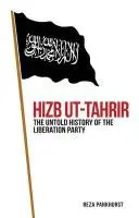 Hizb UT-Tahrir: La historia no contada del Partido de la Liberación - Hizb UT-Tahrir: The Untold History of the Liberation Party