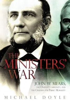 La guerra de los ministros: John W. Mears, la comunidad de Oneida y la cruzada por la moral pública - The Ministers' War: John W. Mears, the Oneida Community, and the Crusade for Public Morality