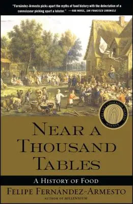 Cerca de Mil Mesas: Una Historia de la Alimentación - Near a Thousand Tables: A History of Food