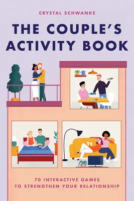El libro de actividades de la pareja: 70 juegos interactivos para fortalecer su relación - The Couple's Activity Book: 70 Interactive Games to Strengthen Your Relationship