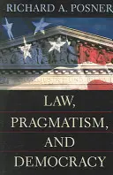 Derecho, pragmatismo y democracia - Law, Pragmatism, and Democracy