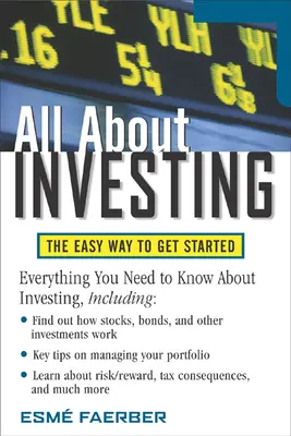 Todo sobre la Inversión: La manera fácil de empezar - All about Investing: The Easy Way to Get Started