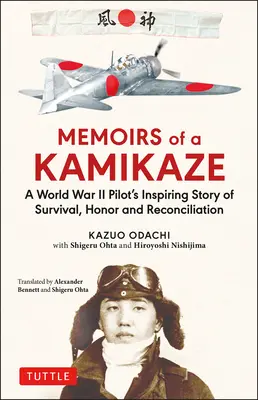 Memorias de un kamikaze: La inspiradora historia de supervivencia, honor y reconciliación de un piloto de la Segunda Guerra Mundial - Memoirs of a Kamikaze: A World War II Pilot's Inspiring Story of Survival, Honor and Reconciliation