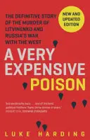 Un veneno muy caro - La historia definitiva del asesinato de Litvinenko y la guerra de Rusia con Occidente - Very Expensive Poison - The Definitive Story of the Murder of Litvinenko and Russia's War with the West