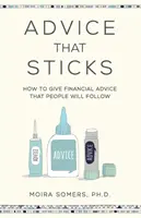 Consejos eficaces: Cómo dar consejos financieros que la gente siga - Advice That Sticks: How to give financial advice that people will follow