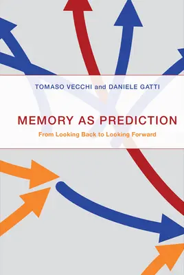 La memoria como predicción: De la mirada retrospectiva a la prospectiva - Memory as Prediction: From Looking Back to Looking Forward