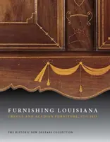 Amueblar Luisiana: Mobiliario criollo y acadio, 1735-1835 - Furnishing Louisiana: Creole and Acadian Furniture, 1735-1835