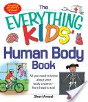 El libro infantil Todo sobre el cuerpo humano: Todo lo que necesitas saber sobre los sistemas de tu cuerpo - ¡De la cabeza a los pies! - The Everything Kids' Human Body Book: All You Need to Know about Your Body Systems - From Head to Toe!