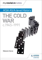 Mis notas de revisión: Aqa As/A-Level History: La Guerra Fría, C1945-1991 - My Revision Notes: Aqa As/A-Level History: The Cold War, C1945-1991