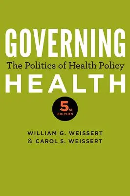 Gobernar la salud: La política sanitaria - Governing Health: The Politics of Health Policy