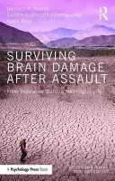 Sobrevivir al daño cerebral tras una agresión: Del estado vegetativo a una vida plena - Surviving Brain Damage After Assault: From Vegetative State to Meaningful Life