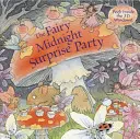 La fiesta sorpresa del hada de medianoche - The Fairy Midnight Surprise Party