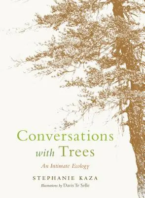 Conversaciones con los árboles: Una ecología íntima - Conversations with Trees: An Intimate Ecology