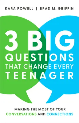 3 grandes preguntas que cambian a cada adolescente: Cómo sacar el máximo partido a tus conversaciones y contactos - 3 Big Questions That Change Every Teenager: Making the Most of Your Conversations and Connections