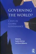 Gobernar el mundo? Casos de gobernanza mundial - Governing the World?: Cases in Global Governance