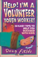 Ayuda Soy un trabajador juvenil voluntario: 50 sencillos consejos para tener éxito con los niños - Help! I'm a Volunteer Youth Worker: 50 Easy Tips to Help You Succeed with Kids