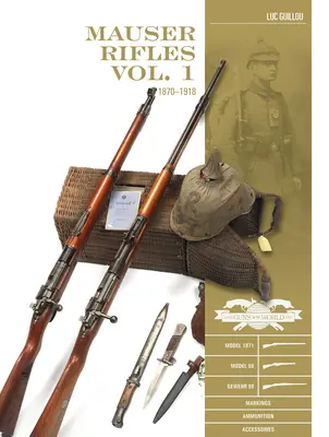 Fusiles Mauser, Vol. 1: 1870-1918 - Mauser Rifles, Vol. 1: 1870-1918