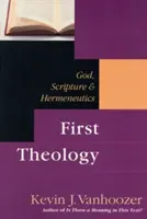 Primera teología: Dios, la Escritura y la Hermenéutica - First Theology: God, Scripture and Hermeneutics