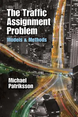 El problema de la asignación de tráfico: modelos y métodos - The Traffic Assignment Problem: Models and Methods