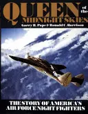 Reina de los cielos de medianoche: La historia de los cazas nocturnos de las Fuerzas Aéreas americanas - Queen of the Midnight Skies: The Story of America's Air Force Night Fighters