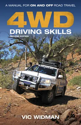 4WD Driving Skills: Manual de conducción en carretera y todoterreno - 4WD Driving Skills: A Manual for On- And Off-Road Travel