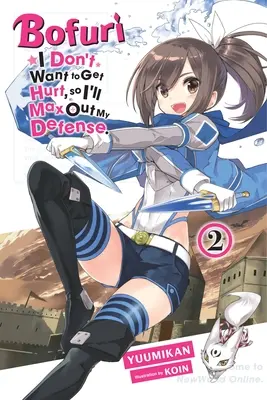 Bofuri: No Quiero Que Me Hieran, Así Que Voy A Aumentar Mi Defensa, Vol. 2 (Novela Ligera) - Bofuri: I Don't Want to Get Hurt, So I'll Max Out My Defense., Vol. 2 (Light Novel)