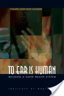 Errar es humano: construir un sistema sanitario más seguro - To Err Is Human: Building a Safer Health System