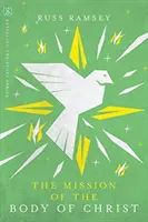 La Misión del Cuerpo de Cristo - The Mission of the Body of Christ