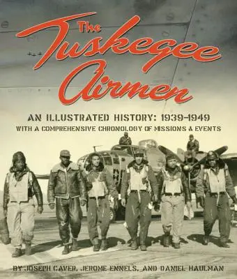 Los aviadores de Tuskegee, una historia ilustrada: 1939-1949 - The Tuskegee Airmen, an Illustrated History: 1939-1949