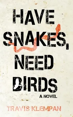 Tener serpientes, necesitar pájaros - Have Snakes, Need Birds
