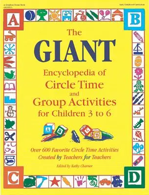 Enciclopedia gigante de actividades en círculo y en grupo: Para niños de 3 a 6 años - The Giant Encyclopedia of Circle Time and Group Activities: For Children 3 to 6