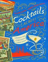 Cócteles por América: Una visión de postal de la cultura del cóctel en los años 30, 40 y 50 - Cocktails Across America: A Postcard View of Cocktail Culture in the 1930s, '40s, and '50s
