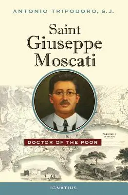 San Giuseppe Moscati: Doctor de los pobres - Saint Giuseppe Moscati: Doctor of the Poor
