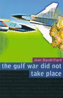 La Guerra del Golfo no tuvo lugar - The Gulf War Did Not Take Place