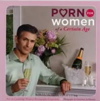 Porno para mujeres de cierta edad - Porn for Women of a Certain Age