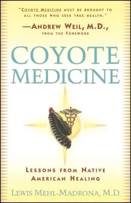 Medicina del Coyote: La medicina del coyote - Coyote Medicine: Coyote Medicine