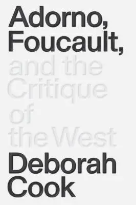 Adorno, Foucault y la crítica de Occidente - Adorno, Foucault and the Critique of the West