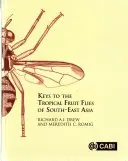 Claves de las Moscas Tropicales de la Fruta del Sudeste Asiático: (Tephritidae: Dacinae) - Keys to the Tropical Fruit Flies of South-East Asia: (Tephritidae: Dacinae)