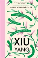 Xiu Yang - Autocultivo para una vida más sana, feliz y equilibrada - Xiu Yang - Self-cultivation for a healthier, happier and balanced life