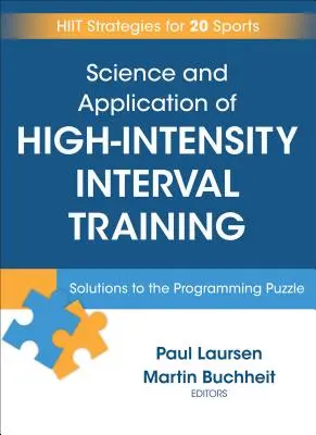 Ciencia y aplicación del entrenamiento en intervalos de alta intensidad: Soluciones al rompecabezas de la programación - Science and Application of High Intensity Interval Training: Solutions to the Programming Puzzle