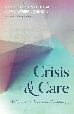 Crisis y cuidados: Meditaciones sobre fe y filantropía - Crisis and Care: Meditations on Faith and Philanthropy