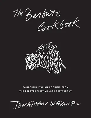 El Libro de Cocina de Barbuto: La cocina californiana-italiana del apreciado restaurante del West Village - The Barbuto Cookbook: California-Italian Cooking from the Beloved West Village Restaurant