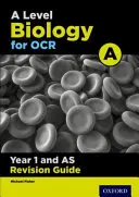 A Level Biology for OCR A Year 1 and AS Revision Guide (en inglés) - A Level Biology for OCR A Year 1 and AS Revision Guide
